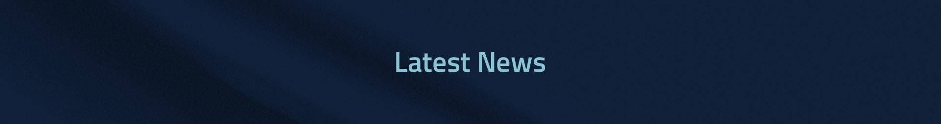 Latest News Banner